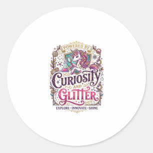 Unicorn Powered by Curiosity and Glitter Stylish W Classic Round Sticker