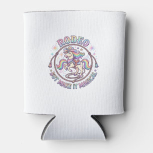 Unicorn Rodeo but Make It Magical Funny Cute Gift Can Cooler
