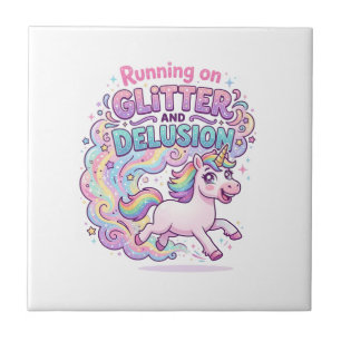 Unicorn Running on Glitter and Delusion Charming M Ceramic Tile