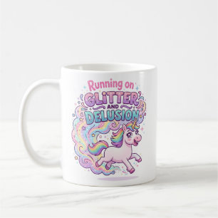 Unicorn Running on Glitter and Delusion Charming M Coffee Mug