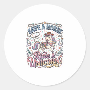 Unicorn Save a Horse Ride a Unicorn Print Ready Ap Classic Round Sticker