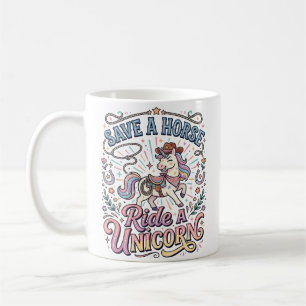 Unicorn Save a Horse Ride a Unicorn Print Ready Ap Coffee Mug
