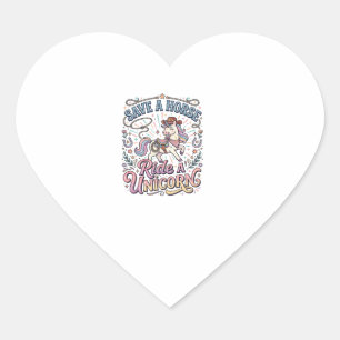 Unicorn Save a Horse Ride a Unicorn Print Ready Ap Heart Sticker