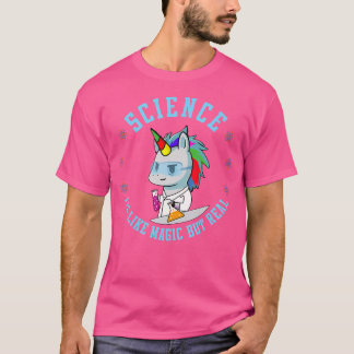 Unicorn Scientist Funny Science Is Like Magic But  T-Shirt