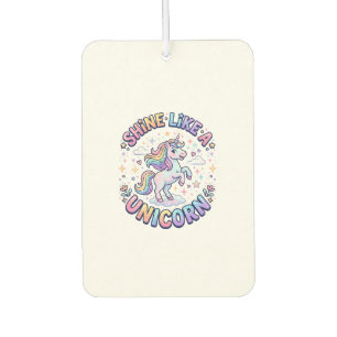 Unicorn Shine Like a Unicorn Graphic Design T-Shir Car Air Freshener