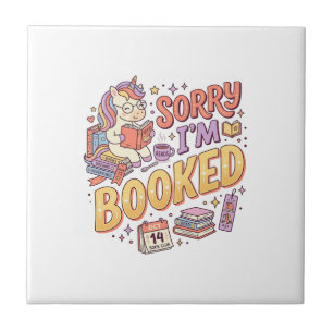 Unicorn Sorry I'm Booked Whimsical Zazzle Design_1 Ceramic Tile