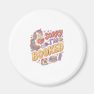 Unicorn Sorry I'm Booked Whimsical Zazzle Design_1 Magnet