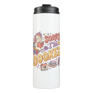 Unicorn Sorry I'm Booked Whimsical Zazzle Design_1 Thermal Tumbler