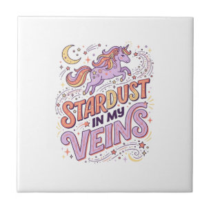 Unicorn Stardust in My Veins Whimsical Merch Desig Ceramic Tile