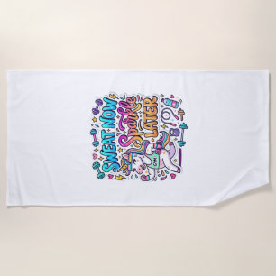 Unicorn Sweat Now Sparkle Later Gift Idea Vector D Beach Towel