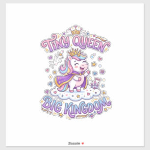 Unicorn Tiny Queen Big Kingdom Gift Idea Sticker a