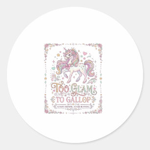 Unicorn Too Glam to Gallop Adorable Apparel Graphi Classic Round Sticker