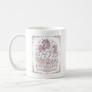 Unicorn Too Glam to Gallop Adorable Apparel Graphi Coffee Mug