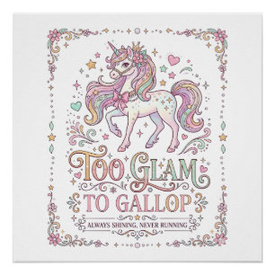 Unicorn Too Glam to Gallop Adorable Apparel Graphi Poster