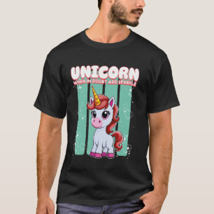 Unicorn When In Doubt Add Sparkle Unicorn T-Shirt