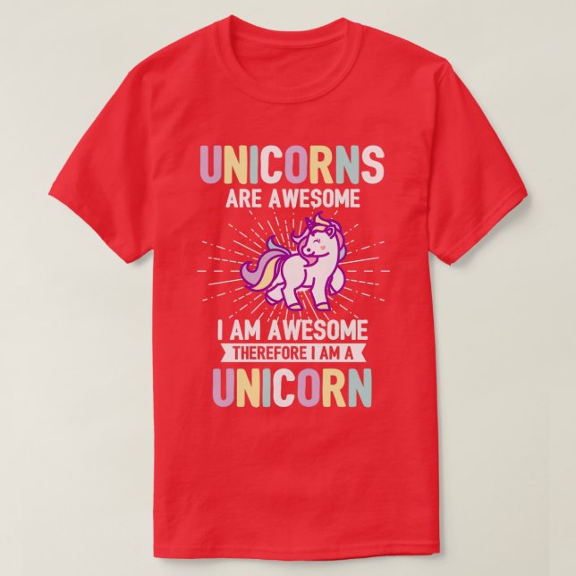 Unicorns Are Awesome I am a Unicorn T-Shirt (Design Front)