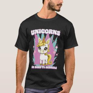 Unicorns Are Born To Bedazzle Unicorn T-Shirt