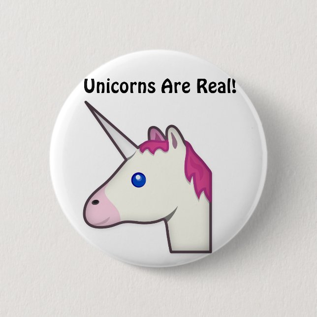 Unicorns Are Real Button! 6 Cm Round Badge (Front)