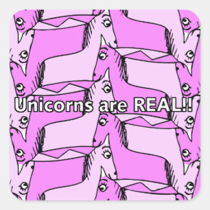 Unicorns are REAL!! Square Sticker