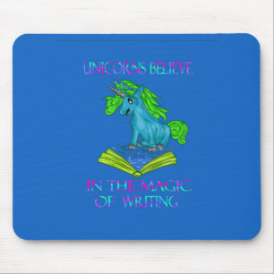 Unicorns Believe In The Magic Mouse Pad