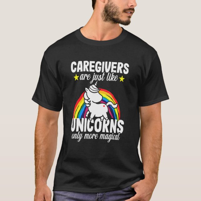 Unicorns Caregiver Caregiving Appreciation Women T-Shirt (Front)
