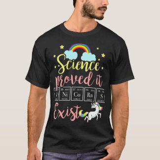Unicorns Exist Science Proved It T-Shirt
