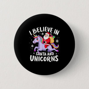 Unicorns Lover I Believe In Santa And Unicorns Chr 6 Cm Round Badge