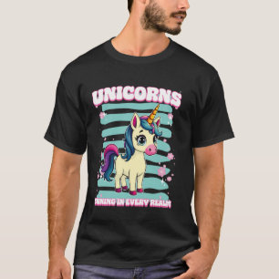 Unicorns Shining In Every Realm Unicorn T-Shirt