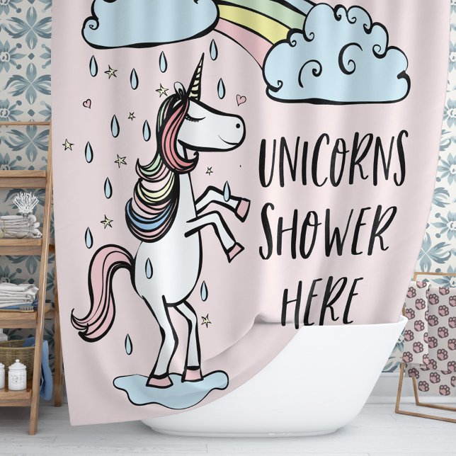 Unicorns Shower Here Shower Curtain (Every dreamer needs to let the people know that you, a.k.a The Magical Unicorn showers here.)