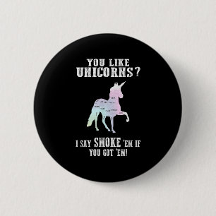 Unicorns Smoke Em If I Got Em Funny Bbq Pitmaster 6 Cm Round Badge