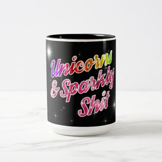 Unicorns & Sparkly Sh*t Mug