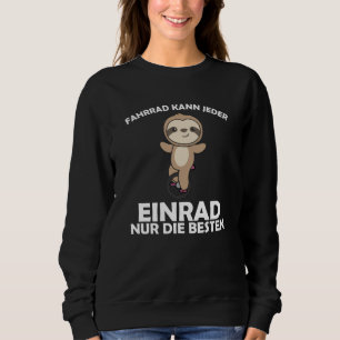 Unicycle Sloth Unicyclist Sloths Circus Sweatshirt