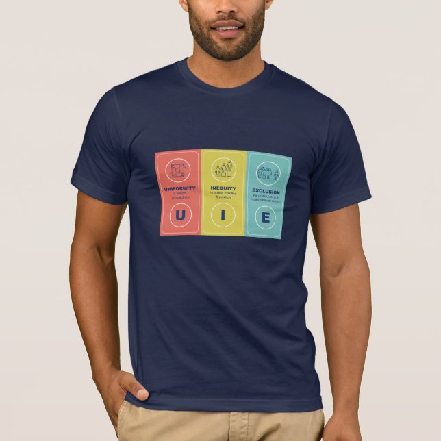 Uniformity Inequity Exclusion (UIE) T-Shirt (Front)