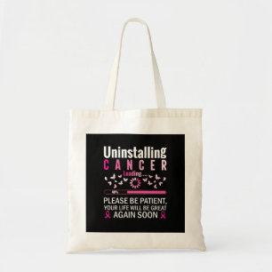 uninstalling cancer loading breast cancer awarenes tote bag