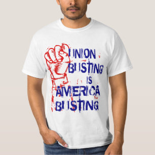 UNION BUSTING IS AMERICA BUSTING T-Shirt