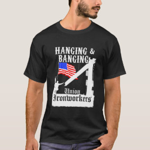 Union Ironworkers Hanging & Banging American Flag T-Shirt