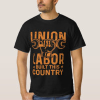 UNION LABOR BUILT THIS COUNTRY