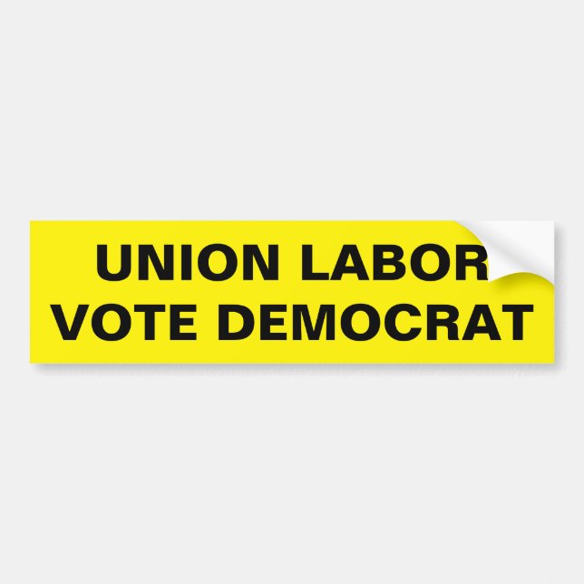 UNION LABOR VOTE DEMOCRAT BUMPER STICKER (Front)