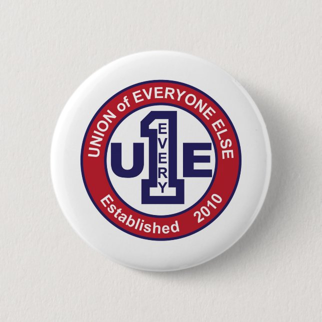 UNION of EVERYONE ELSE / WHITE 6 Cm Round Badge (Front)