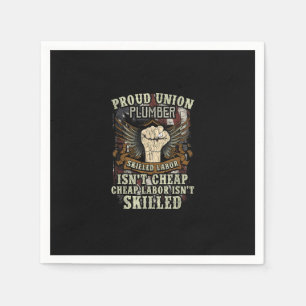 Union Plumber Shirt Proud Skilled Labour Isn’t Che Napkin