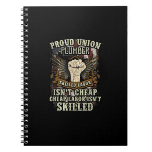 Union Plumber Shirt Proud Skilled Labour Isn’t Che Notebook