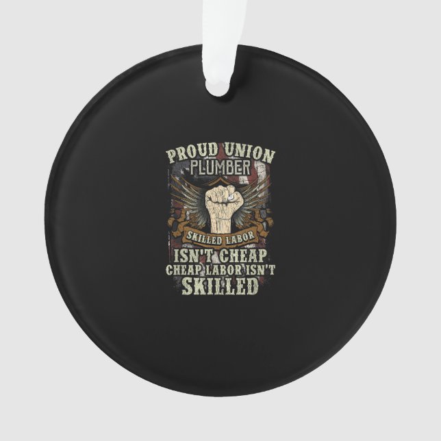 Union Plumber Shirt Proud Skilled Labour Isn’t Che Ornament (Front)