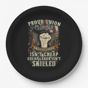 Union Plumber Shirt Proud Skilled Labour Isn’t Che Paper Plate