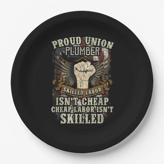 Union Plumber Shirt Proud Skilled Labour Isn’t Che Paper Plate (Front)