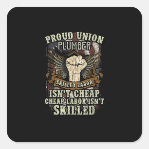 Union Plumber Shirt Proud Skilled Labour Isn’t Che Square Sticker