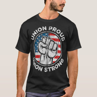 Union Proud Union Strong American Flag  Union Work T-Shirt