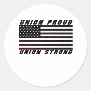 Union Proud - Union Strong Classic Round Sticker