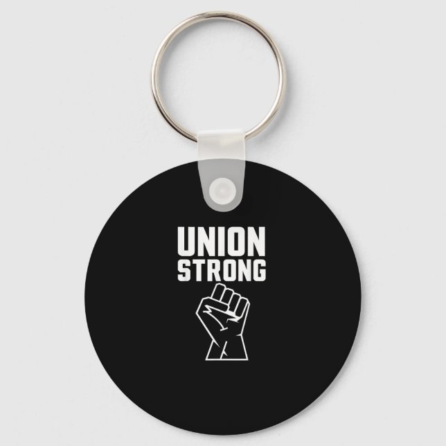 Union Proud Union Strong Solidarity Support Our Un Key Ring (Front)