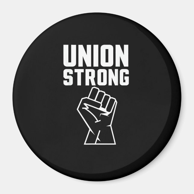 Union Proud Union Strong Solidarity Support Our Un Magnet (Front)