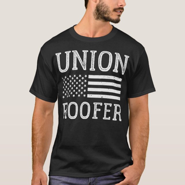 Union Roofer   Roof fitter worker gift  T-Shirt (Front)